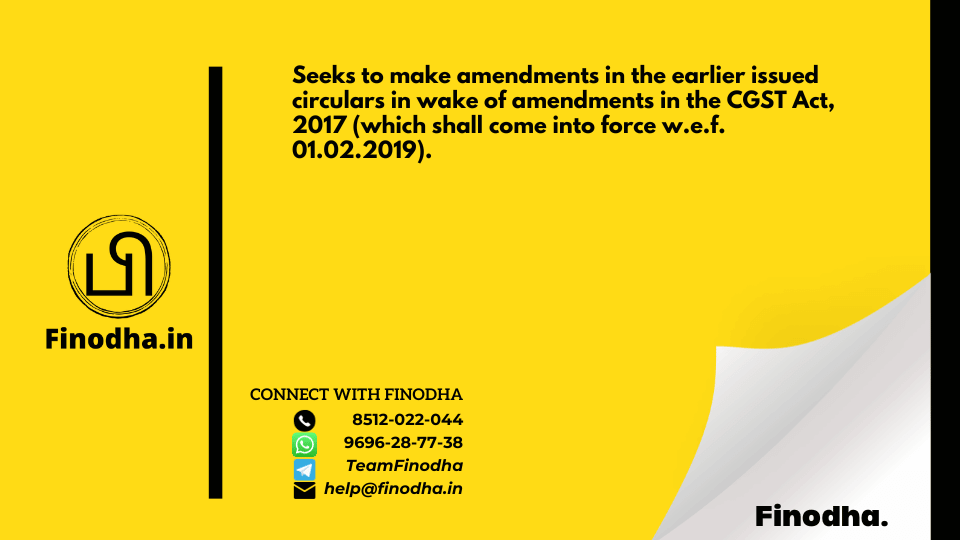 Circular No. 04/01/2019 – IGST: Seeks to make amendments in the earlier issued circulars in wake of amendments in the CGST Act, 2017 (which shall come into force w.e.f. 01.02.2019).