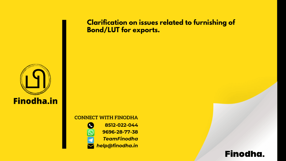 Circular No. 8/8/2017 – GST: Clarification on issues related to furnishing of Bond/LUT for exports.