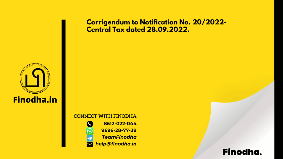 Corrigendum to Notification No. 20/2022-Central Tax dated 28.09.2022.