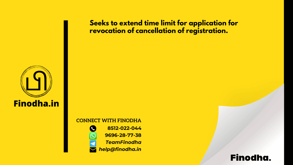 Notification No. 23/2023 – Central Tax: Seeks to extend time limit for application for revocation of cancellation of registration.