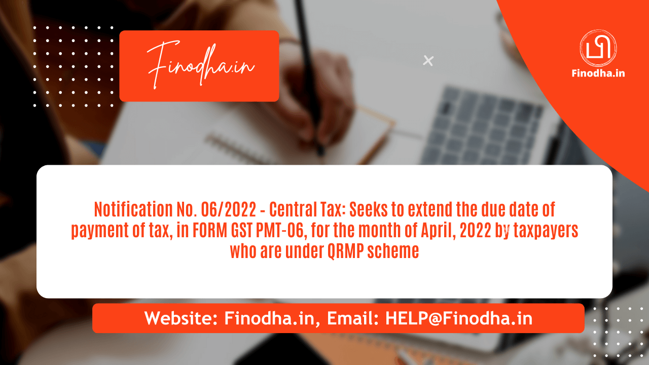 Notification No. 062022 – Central Tax Notification No. 06/2022 – Central Tax