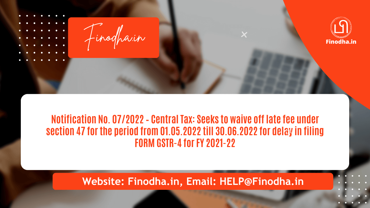 Notification No. 07/2022 – Central Tax