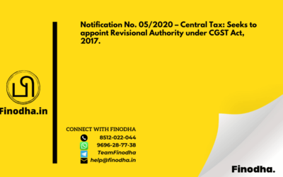 Notification No. 05/2020 – Central Tax: Seeks to appoint Revisional Authority under CGST Act, 2017.