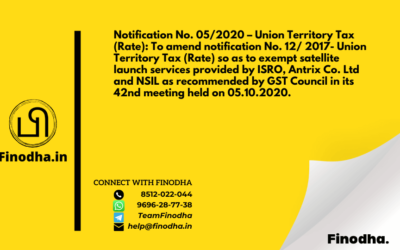 Notification No. 05/2020 – Union Territory Tax (Rate): To amend notification No. 12/ 2017- Union Territory Tax (Rate) so as to exempt satellite launch services provided by ISRO, Antrix Co. Ltd and NSIL as recommended by GST Council in its 42nd meeting held on 05.10.2020.