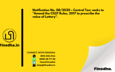 Notification No. 08/2020 – Central Tax: seeks to “Amend the CGST Rules, 2017 to prescribe the value of Lottery”.