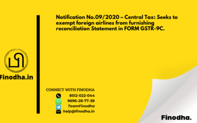 Notification No.09/2020 – Central Tax: Seeks to exempt foreign airlines from furnishing reconciliation Statement in FORM GSTR-9C.