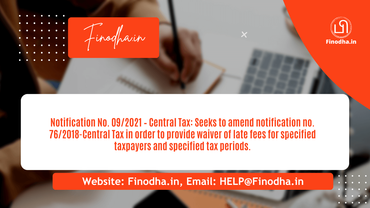 Notification No. 092021 – Central Tax Notification No. 09/2021