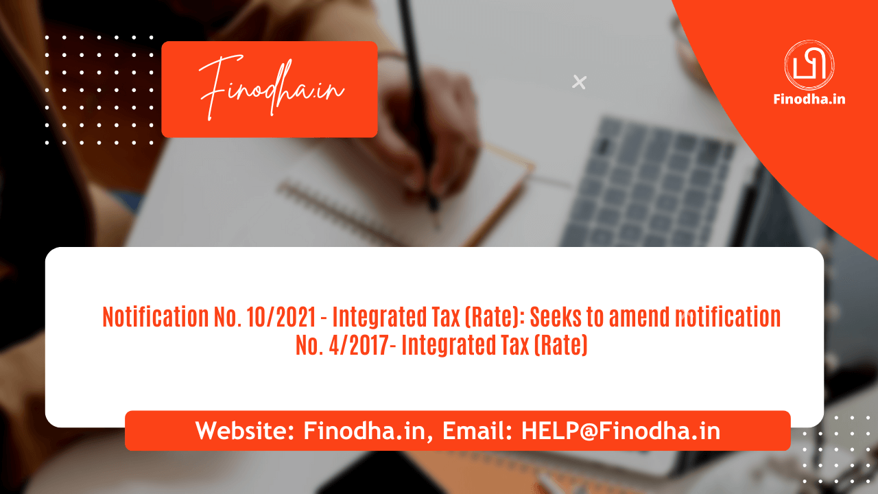 Notification No. 10/2021 – IGST Rate Amendment Explained