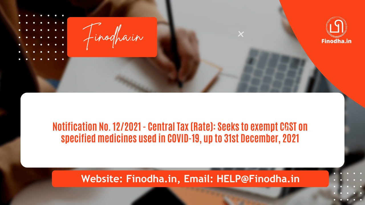Notification No. 122021 – Central Tax (Rate) Notification No. 12/2021 - Central Tax (Rate)