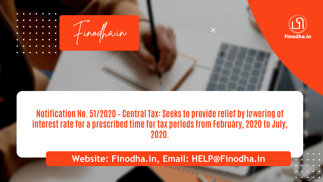 Notification No. 512020 – Central Tax Notification No. 51/2020 – Central Tax