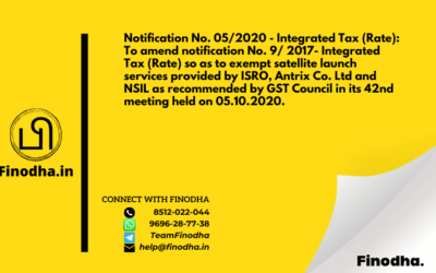 Notification No. 05/2020 – Integrated Tax (Rate): To amend notification No. 9/ 2017- Integrated Tax (Rate) so as to exempt satellite launch services provided by ISRO, Antrix Co. Ltd and NSIL as recommended by GST Council in its 42nd meeting held on 05.10.2020.