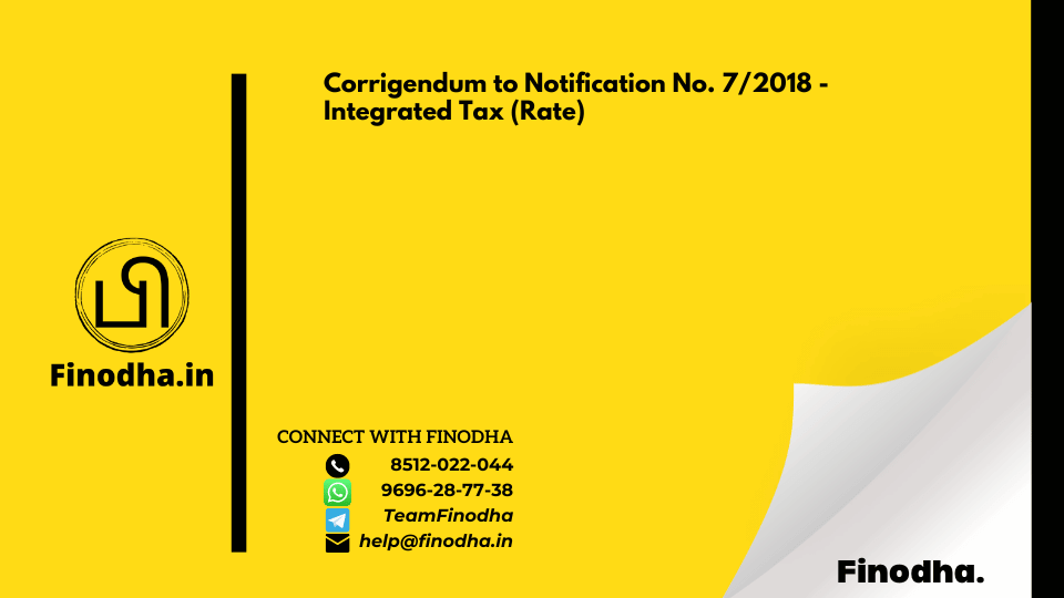 Corrigendum to Notification No. 7/2018 – Integrated Tax (Rate)