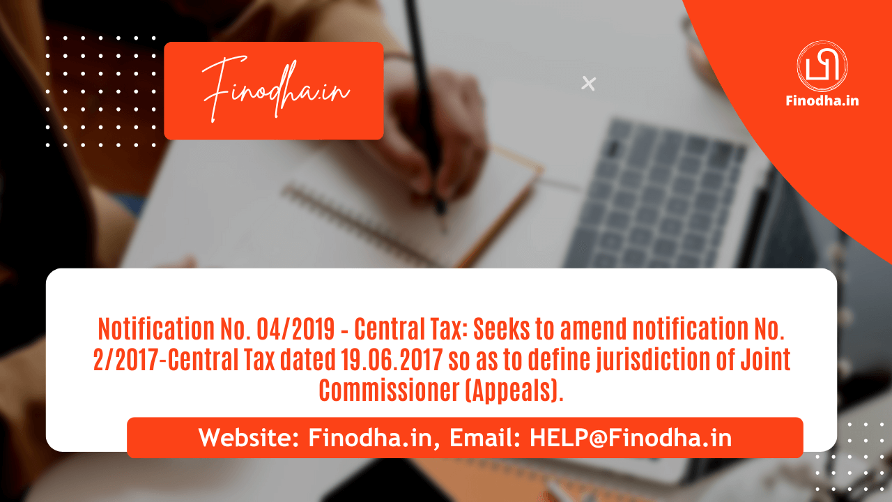 Notification No. 042019 – Central Tax Notification No. 04/2019 – Central Tax