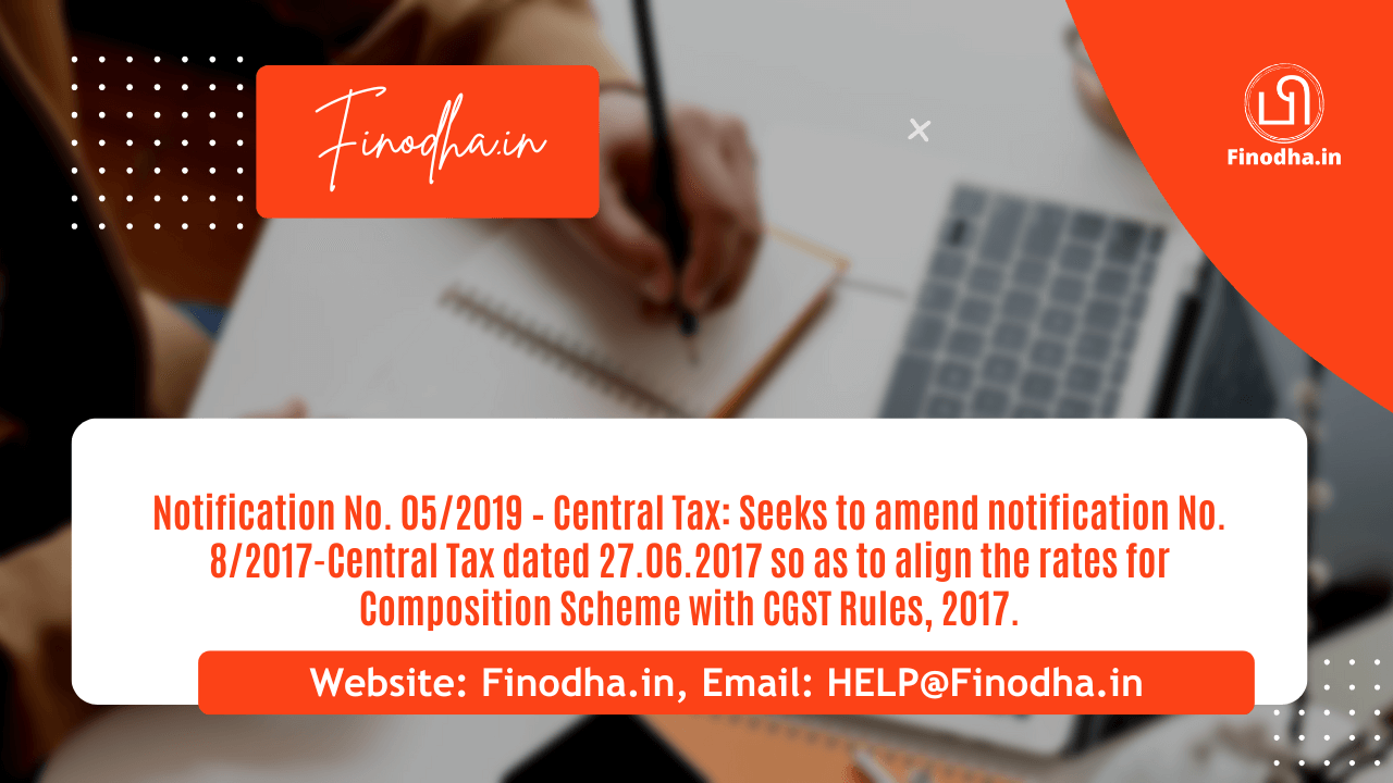 Notification No. 052019 – Central Tax Notification No. 05/2019 – Central Tax