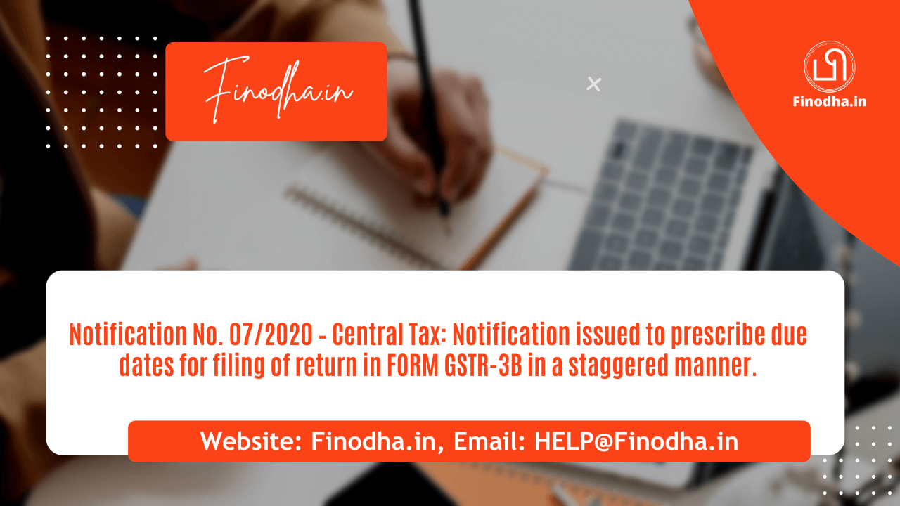 Notification No. 07/2020 – Central Tax Explained