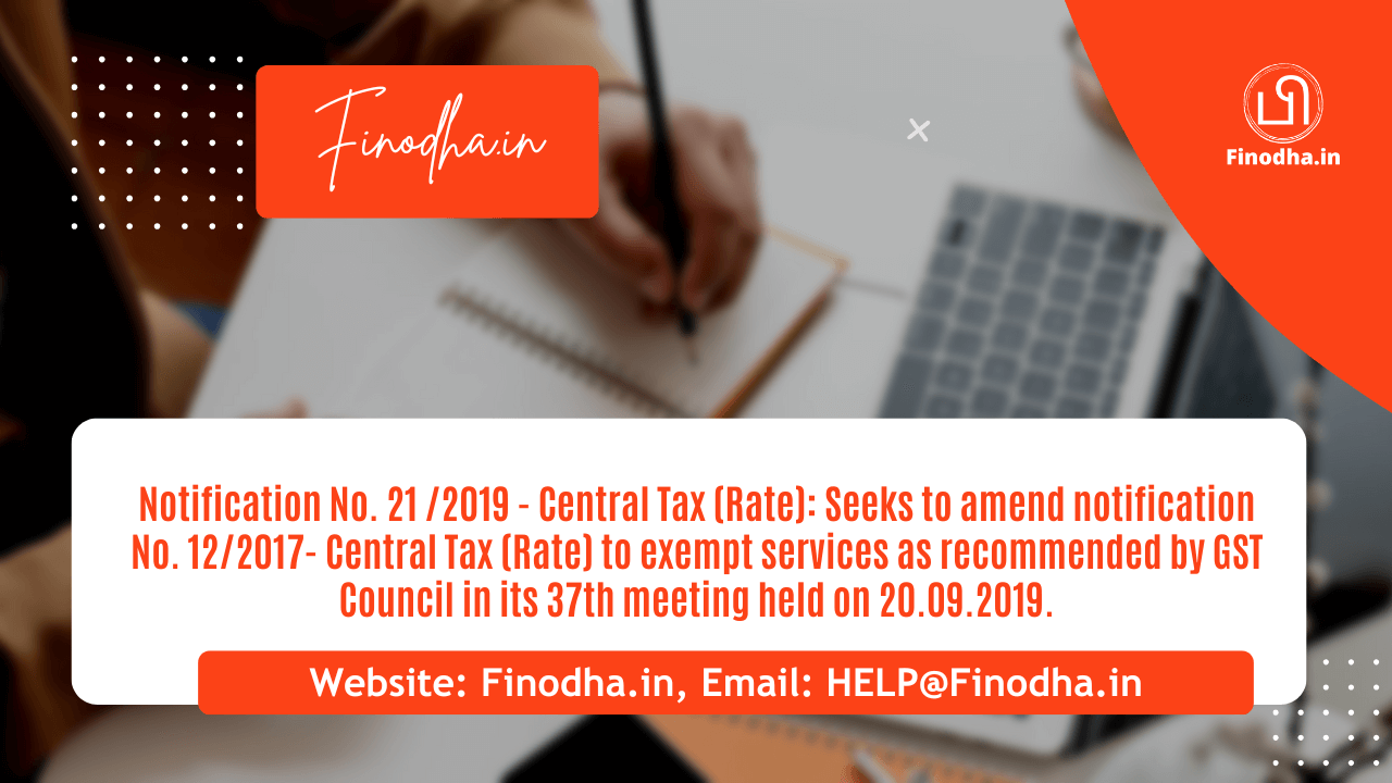 Notification No. 21 2019 – Central Tax (Rate) Notification No. 21/2019 – Central Tax (Rate)