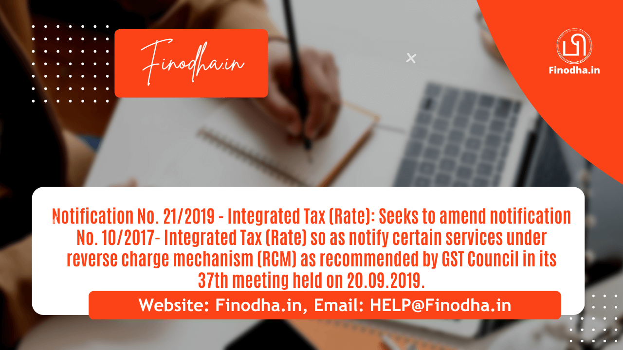 Notification No. 212019 – Integrated Tax (Rate) Notification No. 21/2019 - Integrated Tax (Rate)