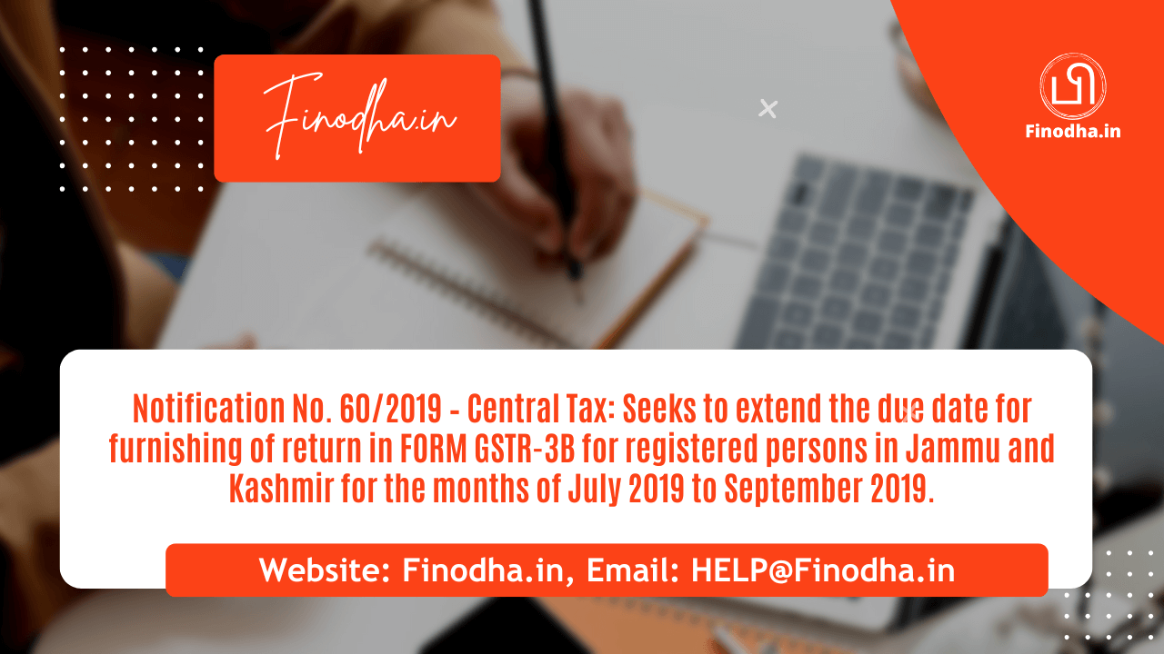 Notification No. 60/2019 – Central Tax