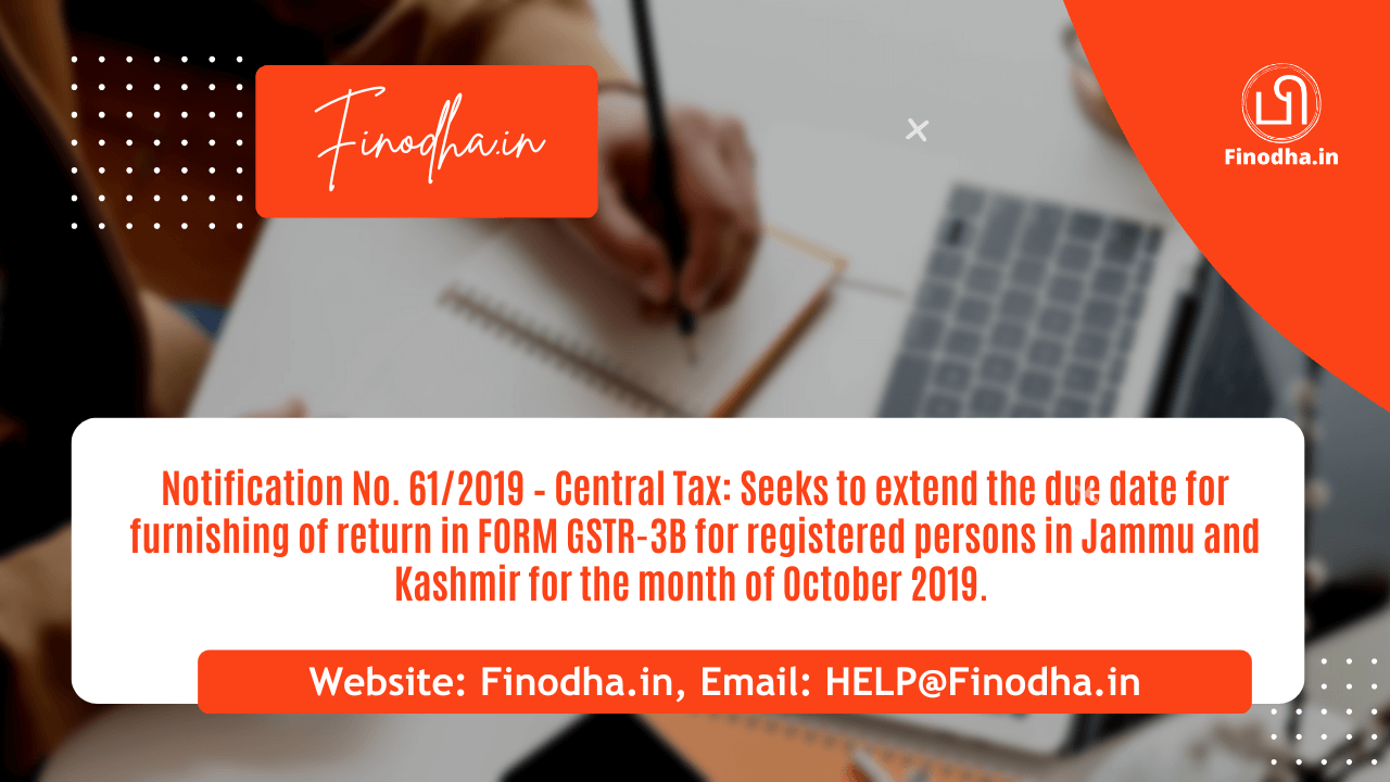 Notification No. 612019 – Central Tax Notification No. 61/2019 – Central Tax