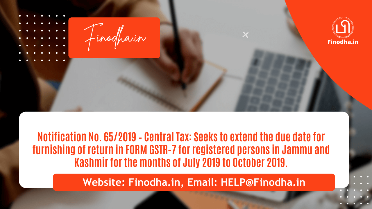 Notification No. 652019 – Central Tax Notification No. 65/2019 – Central Tax