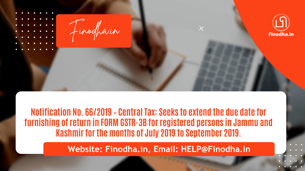 Notification No. 662019 – Central Tax Notification No. 66/2019 – Central Tax
