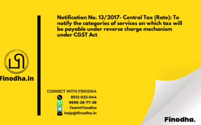 Notification No. 13/2017- Central Tax (Rate): To notify the categories of services on which tax will be payable under reverse charge mechanism under CGST Act