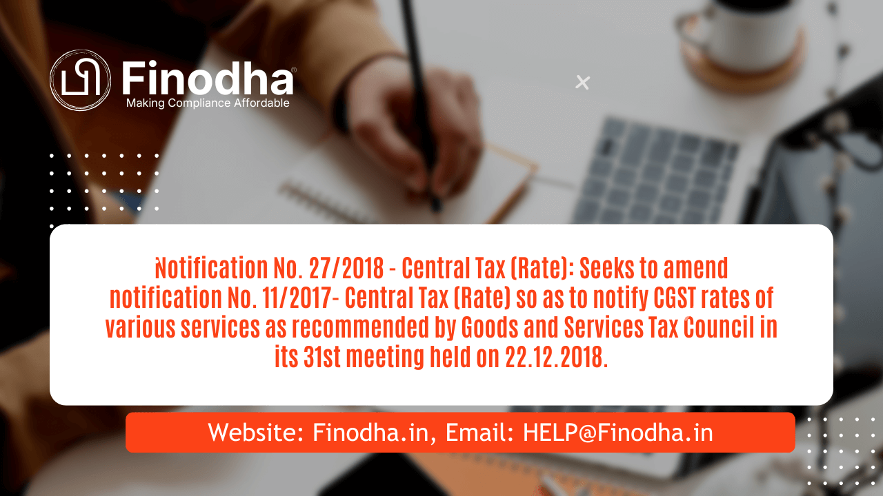 Notification No. 272018 – Central Tax (Rate)Services Ta Notification No. 27/2018 – Central Tax (Rate)