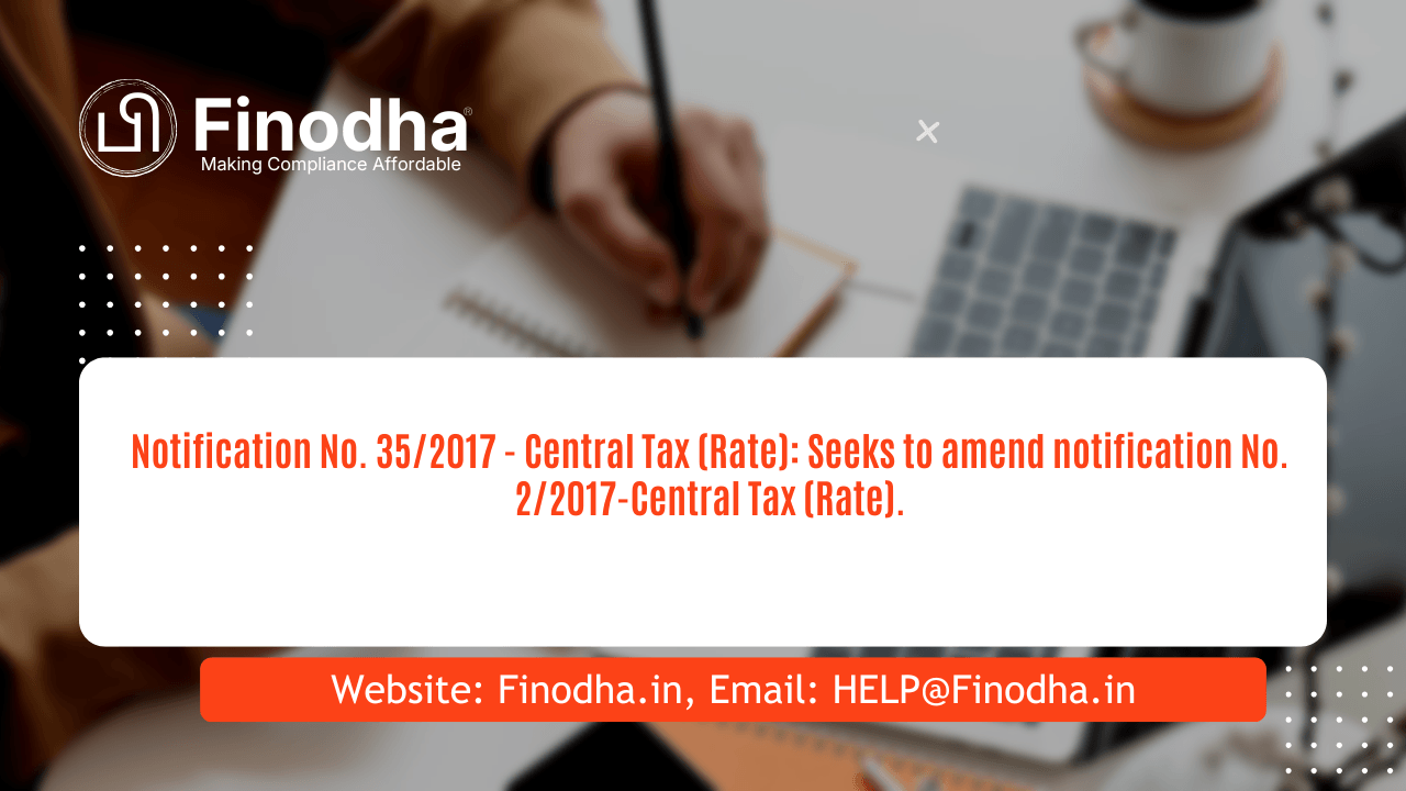 Notification No. 352017 – Central Tax (Rate) Notification No. 35/2017 - Central Tax (Rate)