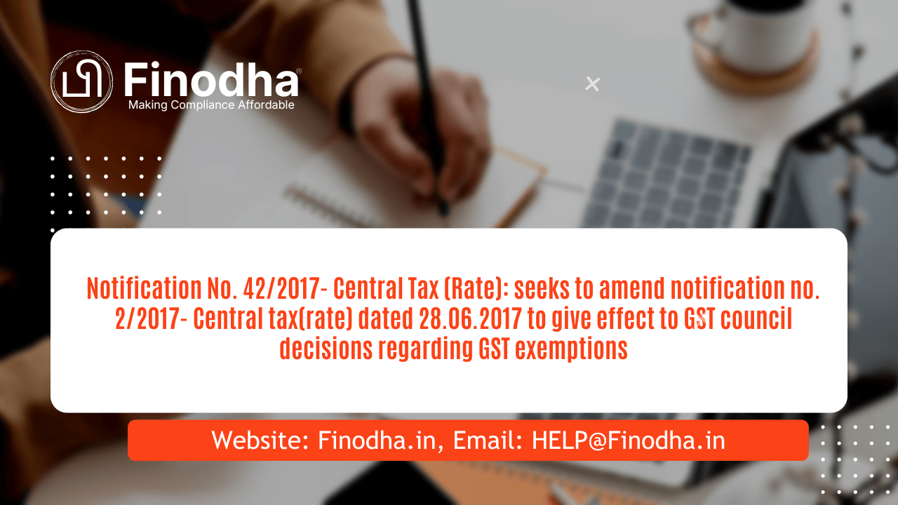 Notification No. 422017- Central Tax (Rate) Notification No. 42/2017 - Central Tax (Rate)