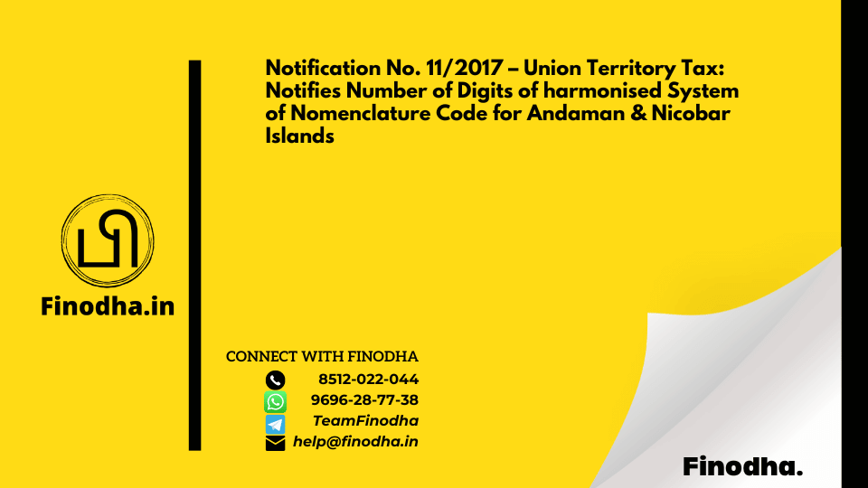 Notification No. 11/2017 – Union Territory Tax: Notifies Number of Digits of harmonised System of Nomenclature Code for Andaman & Nicobar Islands