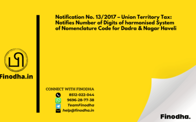 Notification No. 13/2017 – Union Territory Tax: Notifies Number of Digits of harmonised System of Nomenclature Code for Dadra & Nagar Haveli