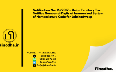 Notification No. 15/2017 – Union Territory Tax: Notifies Number of Digits of harmonized System of Nomenclature Code for Lakshadweep