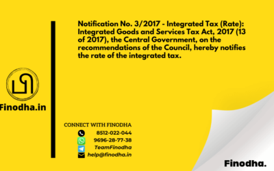 Notification No. 3/2017 – Integrated Tax (Rate): Integrated Goods and Services Tax Act, 2017 (13 of 2017), the Central Government, on the recommendations of the Council, hereby notifies the rate of the integrated tax.