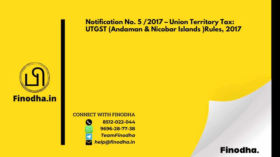 Notification No. 5 /2017 – Union Territory Tax: UTGST (Andaman & Nicobar Islands )Rules, 2017