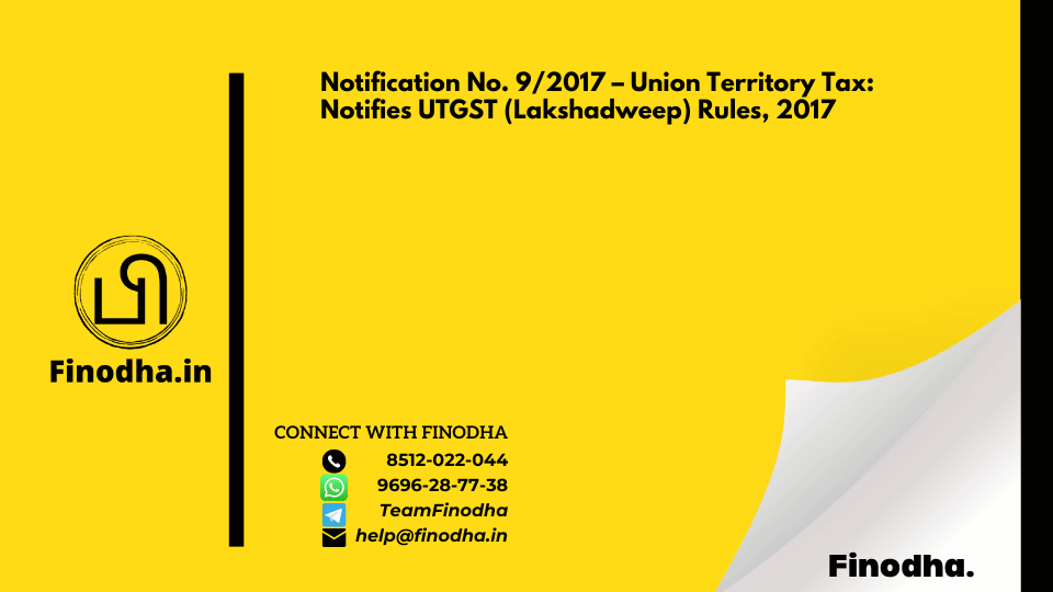 Notification No. 9/2017 – Union Territory Tax: Notifies UTGST (Lakshadweep) Rules, 2017