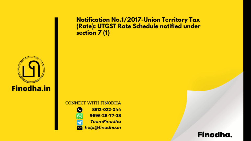 Notification No.1/2017-Union Territory Tax (Rate): UTGST Rate Schedule notified under section 7 (1)