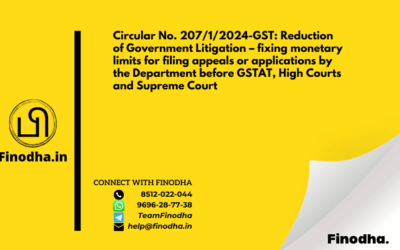 Circular No. 207/1/2024-GST: Reduction of Government Litigation – fixing monetary limits for filing appeals or applications by the Department before GSTAT, High Courts and Supreme Court