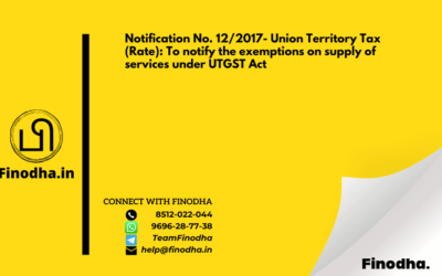 Notification No. 12/2017- Union Territory Tax (Rate): To notify the exemptions on supply of services under UTGST Act