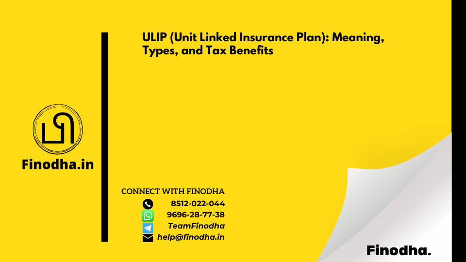 ULIP (Unit Linked Insurance Plan): Meaning, Types, and Tax Benefits