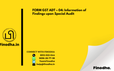 FORM GST ADT – 04: Information of Findings upon Special Audit