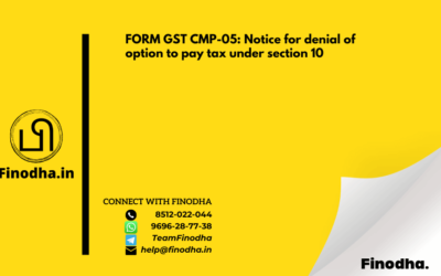 FORM GST CMP-05: Notice for denial of option to pay tax under section 10