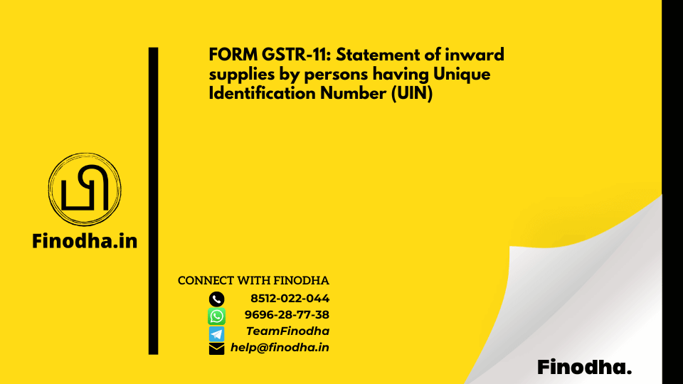 FORM GSTR-11: Statement of inward supplies by persons having Unique Identification Number (UIN)