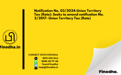 Notification No. 03/2024-Union Territory Tax (Rate): Seeks to amend notification No. 2/2017- Union Territory Tax (Rate)