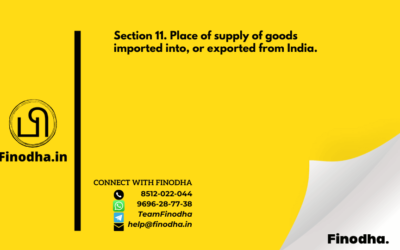 Section 11. Place of supply of goods imported into, or exported from India. –