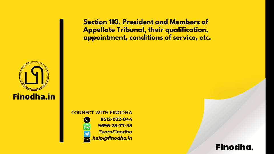 Section 110. President and Members of Appellate Tribunal, their qualification, appointment, conditions of service, etc.-