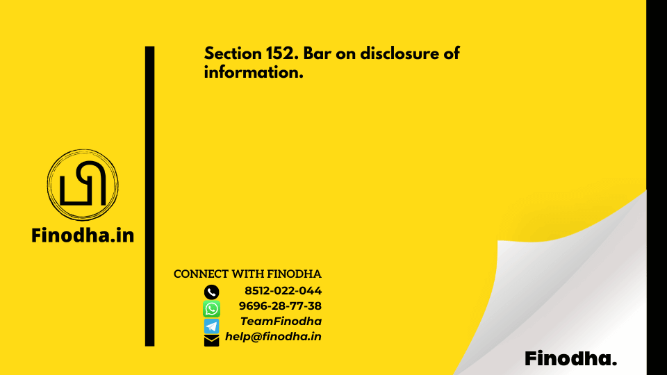 Section 152. Bar on disclosure of information.-