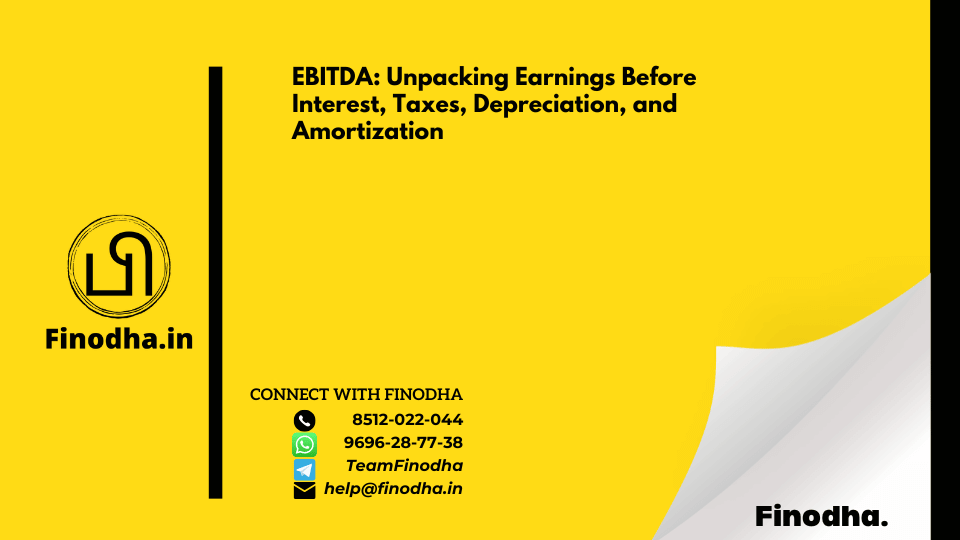 EBITDA: Unpacking Earnings Before Interest, Taxes, Depreciation, and Amortization