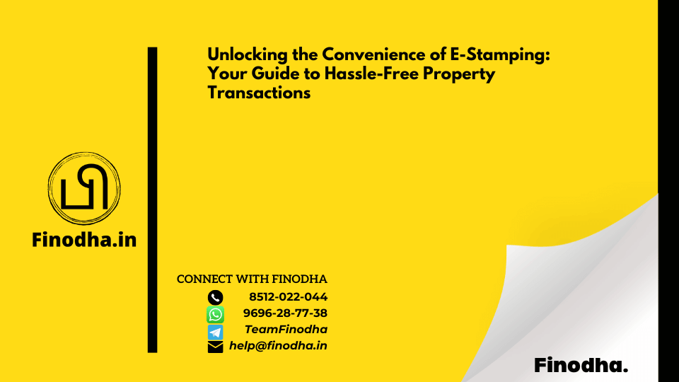 Unlocking the Convenience of E-Stamping: Your Guide to Hassle-Free Property Transactions