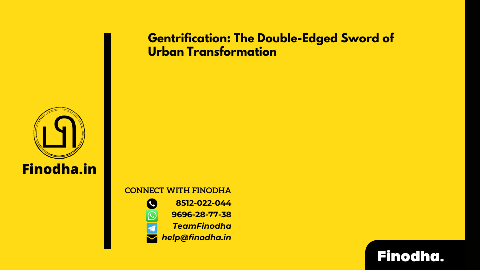 Gentrification: The Double-Edged Sword of Urban Transformation