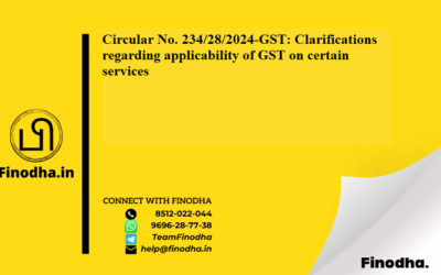 Circular No. 234/28/2024-GST: Clarifications regarding applicability of GST on certain services